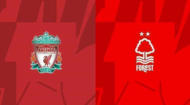 Soi trận Liverpool vs Nottingham Forest: Khách khát điểm