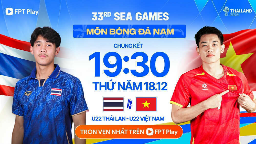 Xem trực tiếp U22 Việt Nam vs U22 Thái Lan, chung kết SEA Games ở kênh nào?