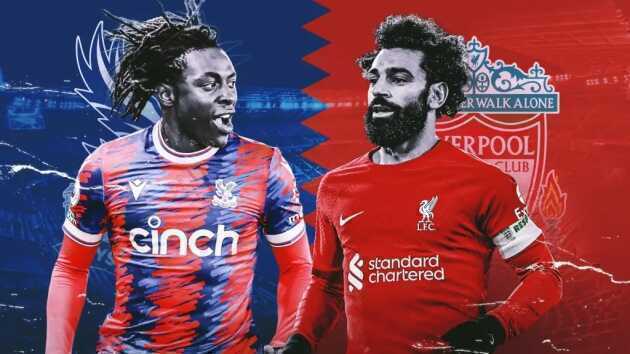 Soi trận Crystal Palace vs Liverpool: Bất bại đụng toàn thắng