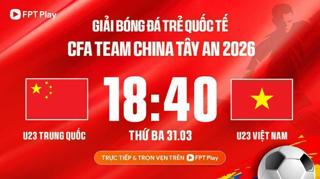 Link xem trực tiếp bóng đá U23 Việt Nam vs U23 Trung Quốc, 18h35 ngày 31/3